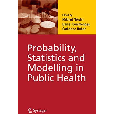 Probability, Statistics and Modelling in Public Health [Hardcover]