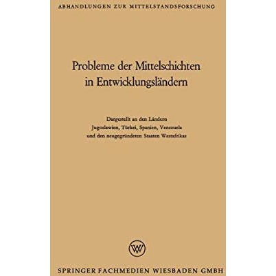 Probleme der Mittelschichten in Entwicklungsl?ndern: Dargestellt an den L?ndern  [Paperback]