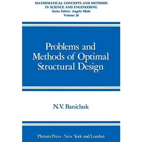 Problems and Methods of Optimal Structural Design [Paperback]