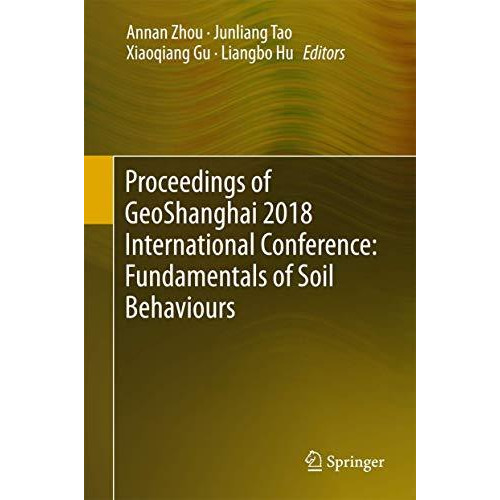 Proceedings of GeoShanghai 2018 International Conference: Fundamentals of Soil B [Hardcover]