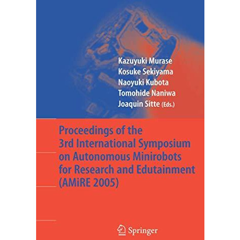 Proceedings of the 3rd International Symposium on Autonomous Minirobots for Rese [Hardcover]