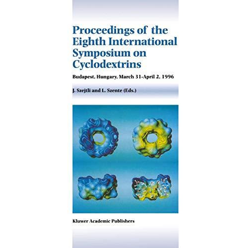 Proceedings of the Eighth International Symposium on Cyclodextrins: Budapest, Hu [Paperback]