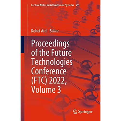 Proceedings of the Future Technologies Conference (FTC) 2022, Volume 3 [Paperback]