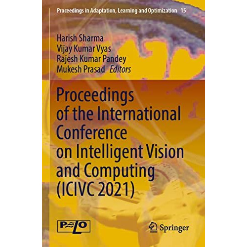 Proceedings of the International Conference on Intelligent Vision and Computing  [Paperback]