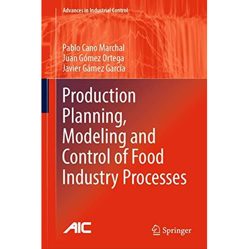 Production Planning, Modeling and Control of Food Industry Processes [Hardcover]