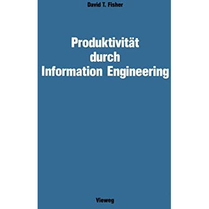 Produktivit?t durch Information Engineering [Paperback]