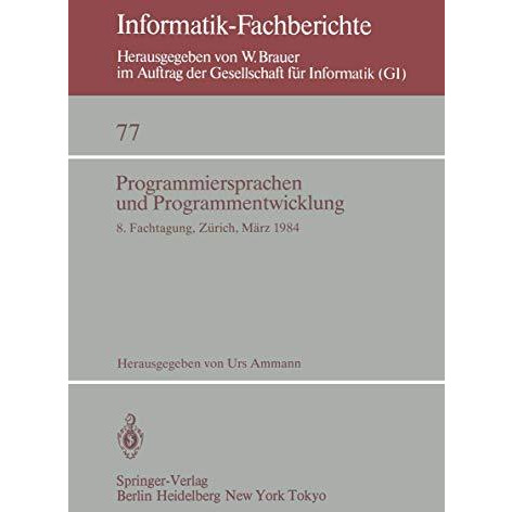 Programmiersprachen und Programmentwicklung: 8. Fachtagung, veranstaltet vom Fac [Paperback]