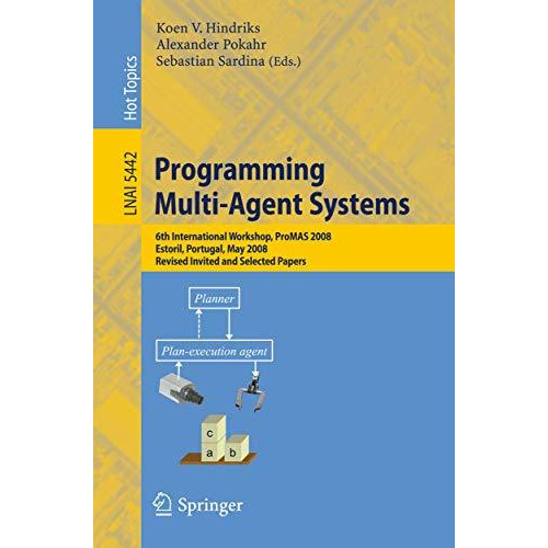 Programming Multi-Agent Systems: 6th International Workshop, ProMAS 2008, Estori [Paperback]