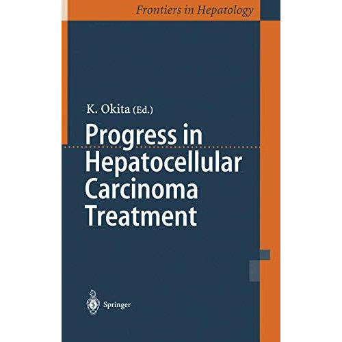 Progress in Hepatocellular Carcinoma Treatment [Paperback]