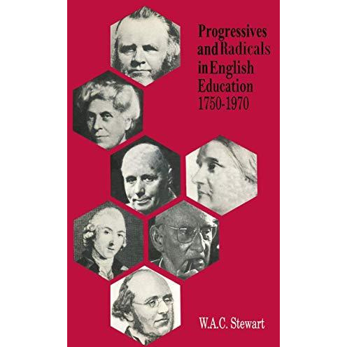 Progressives and Radicals in English Education 17501970 [Paperback]