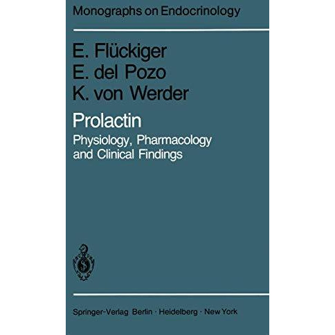 Prolactin: Physiology, Pharmacology and Clinical Findings [Paperback]