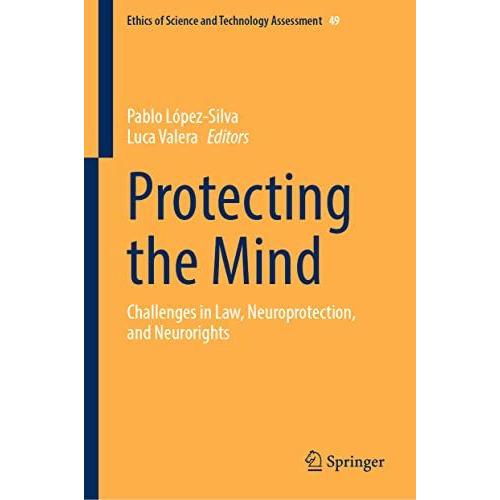 Protecting the Mind: Challenges in Law, Neuroprotection, and Neurorights [Hardcover]