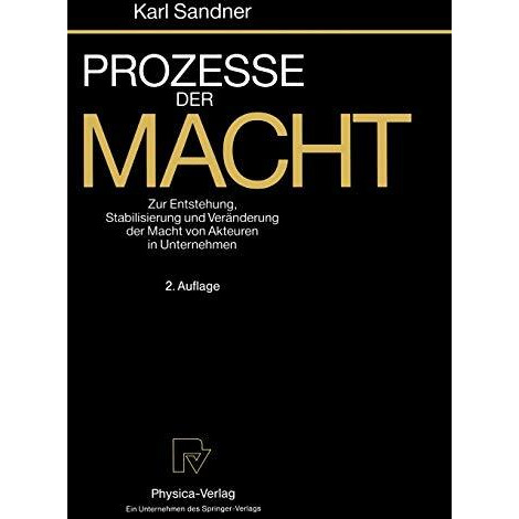 Prozesse der Macht: Zur Entstehung, Stabilisierung und Ver?nderung der Macht von [Paperback]