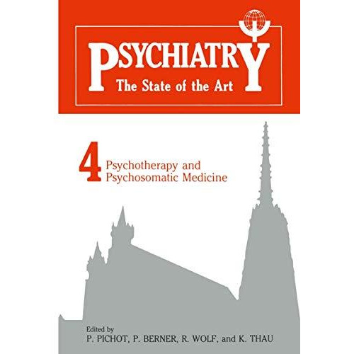 Psychiatry the State of the Art: Volume 4: Psychiatry and Psychosomatic Medicine [Paperback]