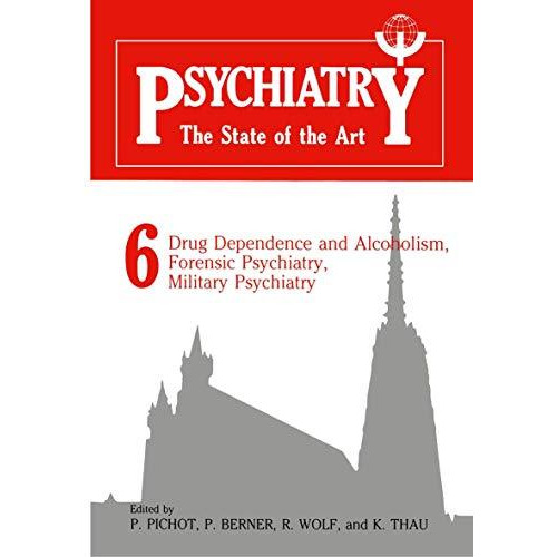 Psychiatry the State of the Art: Volume 6 Drug Dependence and Alcoholism, Forens [Paperback]