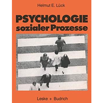 Psychologie sozialer Prozesse: Eine Einf?hrung in das Selbststudium der Sozialps [Paperback]