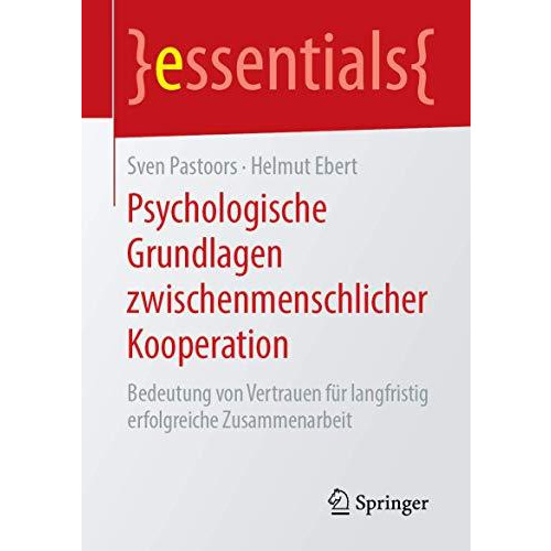 Psychologische Grundlagen zwischenmenschlicher Kooperation: Bedeutung von Vertra [Paperback]