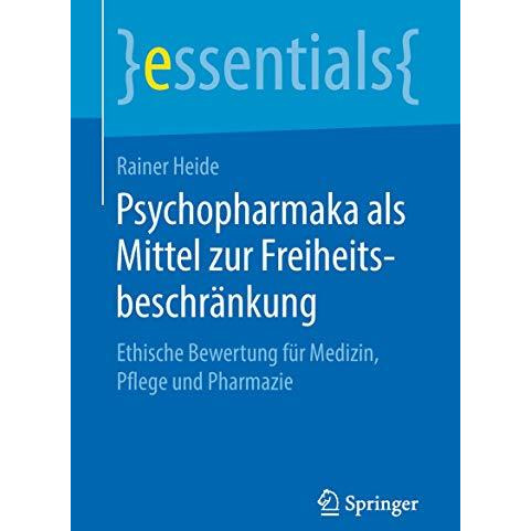 Psychopharmaka als Mittel zur Freiheitsbeschr?nkung: Ethische Bewertung f?r Medi [Paperback]