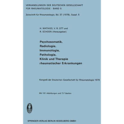 Psychosomatik, Radiologie, Immunologie, Pathologie, Klinik und Therapie Rheumati [Paperback]