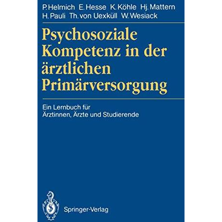 Psychosoziale Kompetenz in der ?rztlichen Prim?rversorgung: Ein Lernbuch f?r ?rz [Paperback]