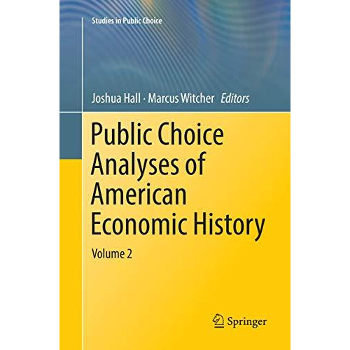 Public Choice Analyses of American Economic History: Volume 2 [Paperback]