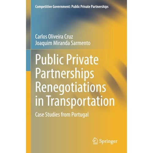 Public Private Partnerships Renegotiations in Transportation: Case Studies from  [Paperback]