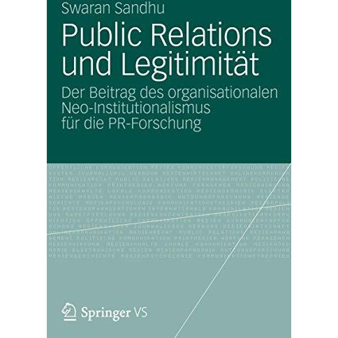 Public Relations und Legitimit?t: Der Beitrag des organisationalen Neo-Instituti [Paperback]