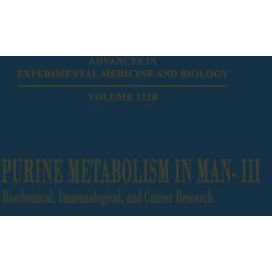 Purine Metabolism in Man, III: Biochemical, Immunological, and Cancer Research [Paperback]