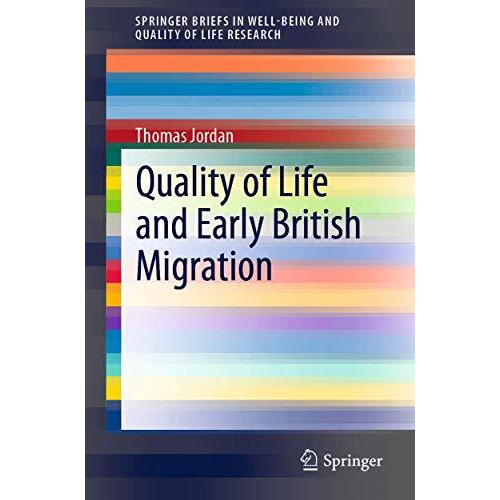 Quality of Life and Early British Migration [Paperback]