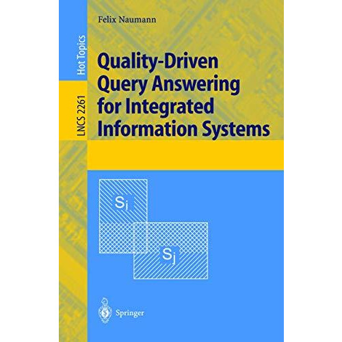 Quality-Driven Query Answering for Integrated Information Systems [Paperback]