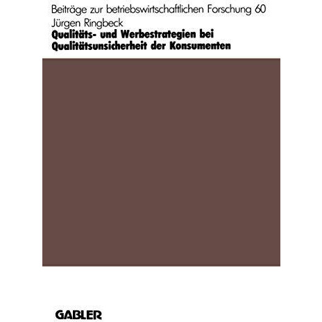 Qualit?ts- und Werbestrategien bei Qualit?tsunsicherheit der Konsumenten [Paperback]