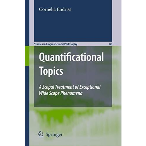 Quantificational Topics: A Scopal Treatment of Exceptional Wide Scope Phenomena [Hardcover]