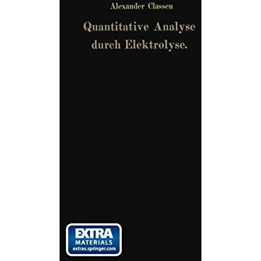 Quantitative Analyse durch Elektrolyse [Paperback]