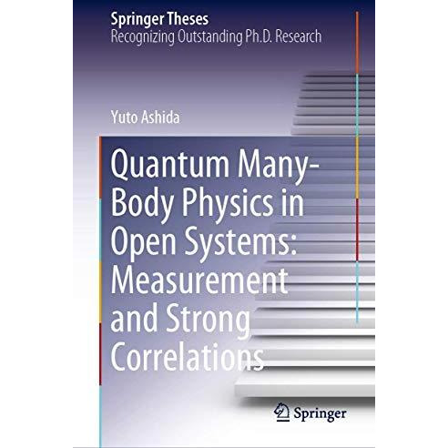 Quantum Many-Body Physics in Open Systems: Measurement and Strong Correlations [Hardcover]