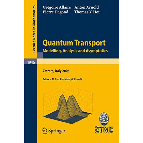 Quantum Transport: Modelling, Analysis and Asymptotics - Lectures given at the C [Paperback]