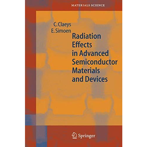 Radiation Effects in Advanced Semiconductor Materials and Devices [Hardcover]