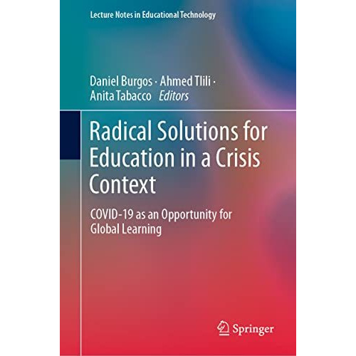 Radical Solutions for Education in a Crisis Context: COVID-19 as an Opportunity  [Hardcover]