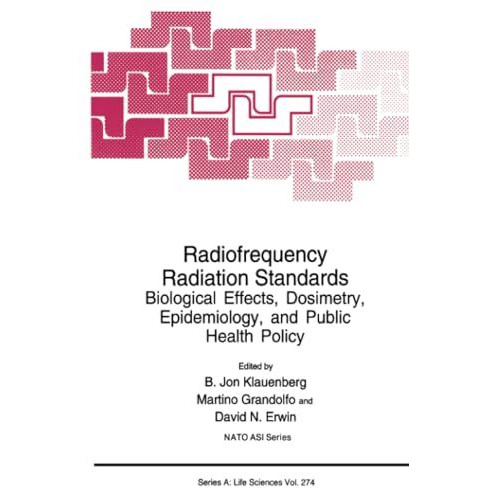 Radiofrequency Radiation Standards: Biological Effects, Dosimetry, Epidemiology, [Paperback]