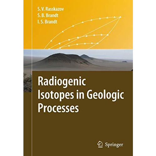 Radiogenic Isotopes in Geologic Processes [Hardcover]