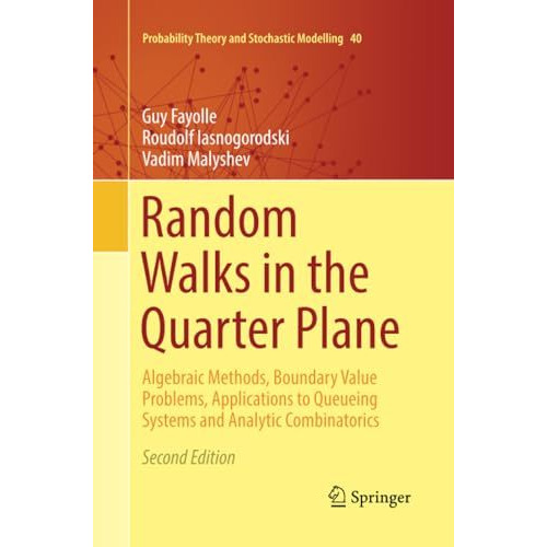 Random Walks in the Quarter Plane: Algebraic Methods, Boundary Value Problems, A [Paperback]