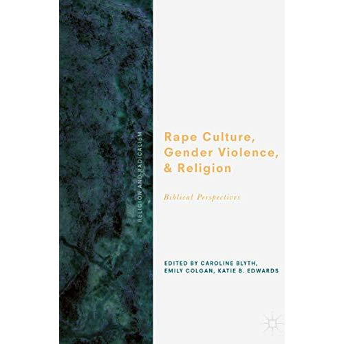 Rape Culture, Gender Violence, and Religion: Biblical Perspectives [Hardcover]