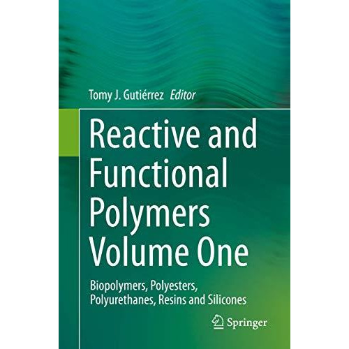 Reactive and Functional Polymers Volume One: Biopolymers, Polyesters, Polyuretha [Hardcover]