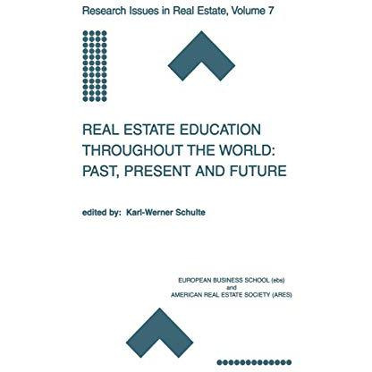 Real Estate Education Throughout the World: Past, Present and Future: Past, Pres [Paperback]