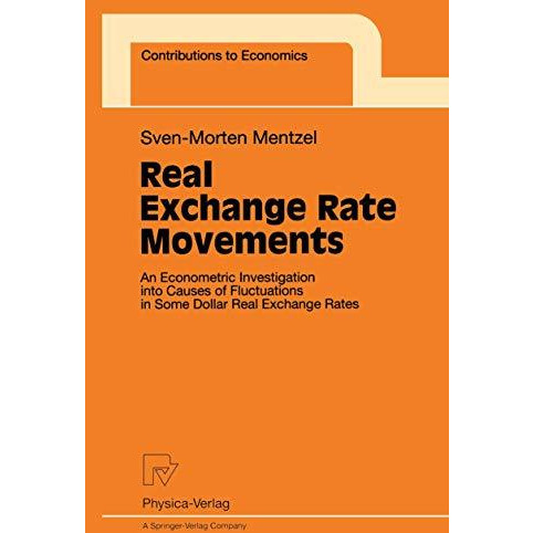 Real Exchange Rate Movements: An Econometric Investigation into Causes of Fluctu [Paperback]