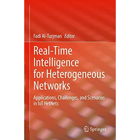 Real-Time Intelligence for Heterogeneous Networks: Applications, Challenges, and [Hardcover]