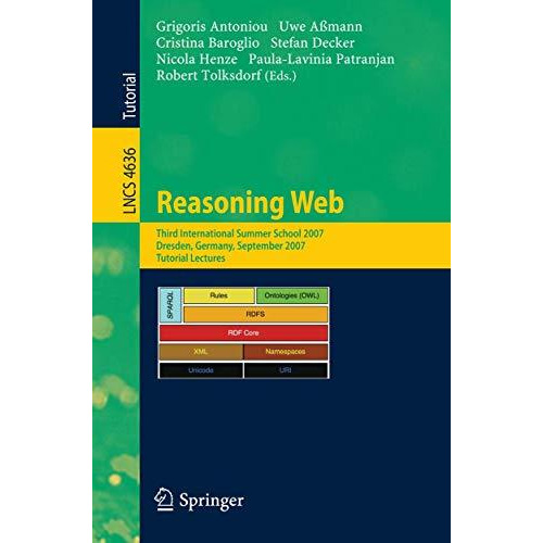 Reasoning Web: Third International Summer School 2007, Dresden, Germany, Septemb [Paperback]