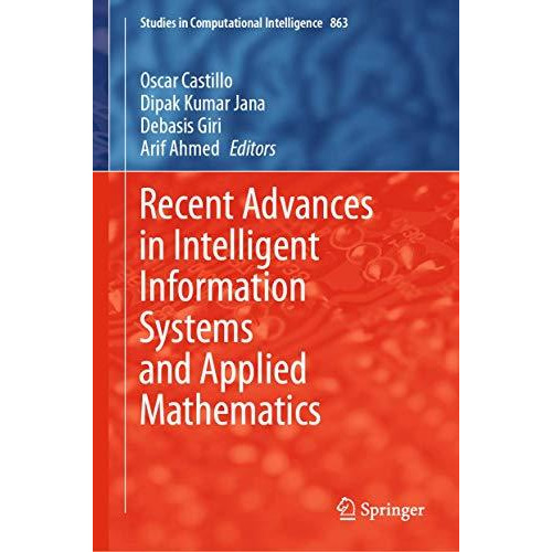 Recent Advances in Intelligent Information Systems and Applied Mathematics [Hardcover]