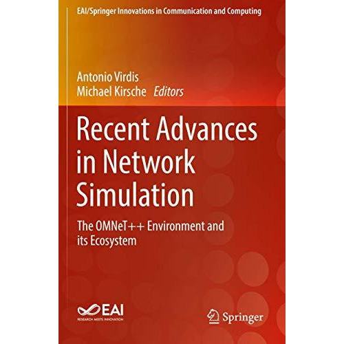 Recent Advances in Network Simulation: The OMNeT++ Environment and its Ecosystem [Paperback]