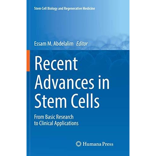 Recent Advances in Stem Cells: From Basic Research to Clinical Applications [Paperback]