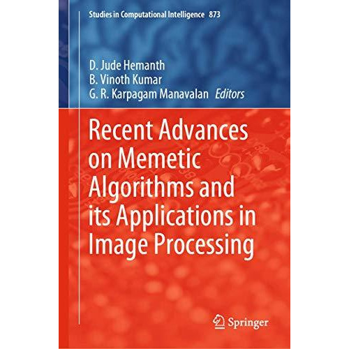 Recent Advances on Memetic Algorithms and its Applications in Image Processing [Hardcover]